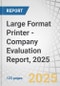 Large Format Printer - Company Evaluation Report, 2025 - Product Thumbnail Image