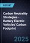Carbon Neutrality Strategies - Battery Electric Vehicles' Carbon Footprint - Product Thumbnail Image