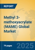 Methyl 3-methoxyacrylate (MAME) Global Market Insights 2025, Analysis and Forecast to 2030, by Manufacturers, Regions, Technology, Application- Product Image