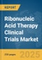 Ribonucleic Acid (RNA) Therapy Clinical Trials Market Report 2025 - Product Thumbnail Image