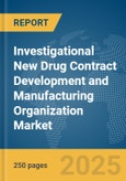 Investigational New Drug Contract Development and Manufacturing Organization (CDMO) Market Report 2025- Product Image