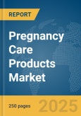 Pregnancy Care Products Market Report 2025- Product Image