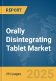 Orally Disintegrating Tablet Market Report 2025- Product Image