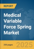 Medical Variable Force Spring Market Report 2025- Product Image
