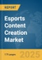 Esports Content Creation Market Report 2025 - Product Image
