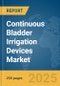 Continuous Bladder Irrigation Devices Market Report 2025 - Product Thumbnail Image