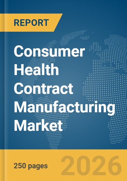 Consumer Health Contract Manufacturing Market Report 2026