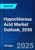 Hypochlorous Acid Market Outlook, 2030- Product Image