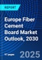 Europe Fiber Cement Board Market Outlook, 2030 - Product Thumbnail Image