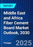 Middle East and Africa Fiber Cement Board Market Outlook, 2030- Product Image