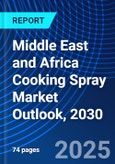 Middle East and Africa Cooking Spray Market Outlook, 2030- Product Image