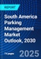 South America Parking Management Market Outlook, 2030 - Product Thumbnail Image