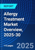 Allergy Treatment Market Overview, 2025-30- Product Image