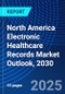 North America Electronic Healthcare Records Market Outlook, 2030 - Product Image