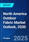 North America Outdoor Fabric Market Outlook, 2030 - Product Image