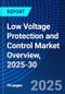 Low Voltage Protection and Control Market Overview, 2025-30 - Product Image