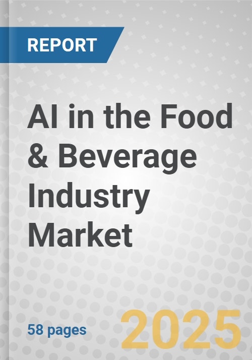 AI in the Food & Beverage Industry: Global Markets