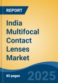 India Multifocal Contact Lenses Market by Region, Competition, Forecast & Opportunities, 2020-2030F- Product Image
