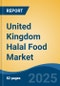 United Kingdom Halal Food Market by Region, Competition, Forecast & Opportunities, 2020-2030F - Product Thumbnail Image
