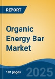 Organic Energy Bar Market - Global Industry Size, Share, Trends, Opportunity, and Forecast, 2020-2030F- Product Image