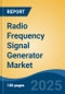 Radio Frequency Signal Generator Market - Global Industry Size, Share, Trends, Opportunity, and Forecast, 2020-2030F - Product Thumbnail Image