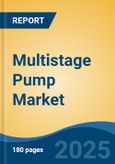 Multistage Pump Market - Global Industry Size, Share, Trends, Opportunity, and Forecast, 2020-2030F- Product Image