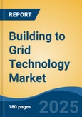Building to Grid Technology Market - Global Industry Size, Share, Trends, Opportunity, and Forecast, 2020-2030F- Product Image