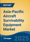 Asia-Pacific Aircraft Survivability Equipment Market, by Country, Competition, Forecast & Opportunities, 2020-2030F- Product Image
