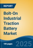 Bolt-On Industrial Traction Battery Market - Global Industry Size, Share, Trends, Opportunity, and Forecast, 2020-2030F- Product Image