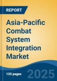 Asia-Pacific Combat System Integration Market, by Country, Competition, Forecast & Opportunities, 2020-2030F- Product Image