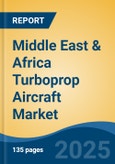 Middle East & Africa Turboprop Aircraft Market, by Country, Competition, Forecast & Opportunities, 2020-2030F- Product Image