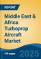 Middle East & Africa Turboprop Aircraft Market, by Country, Competition, Forecast & Opportunities, 2020-2030F - Product Thumbnail Image