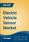 Electric Vehicle Sensor Market - Global Industry Size, Share, Trends, Opportunity, and Forecast, 2020-2030F - Product Thumbnail Image