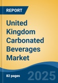 United Kingdom Carbonated Beverages Market by Region, Competition, Forecast & Opportunities, 2020-2030F- Product Image