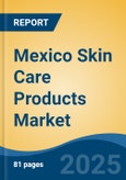 Mexico Skin Care Products Market by Region, Competition, Forecast & Opportunities, 2020-2030F- Product Image