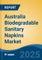 Australia Biodegradable Sanitary Napkins Market by Region, Competition, Forecast & Opportunities, 2020-2030F - Product Thumbnail Image