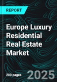Europe Luxury Residential Real Estate Market Report by Type (Villas/Landed Houses, Condominiums/Apartments), Country and Company Analysis, 2025-2033- Product Image