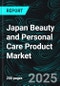 Japan Beauty and Personal Care Product Market Report by Type, Category, Distribution Channel, City and Company Analysis, 2025-2033 - Product Image