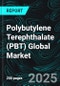Polybutylene Terephthalate (PBT) Global Market Report by Type, Processing Method, End Use, Countries and Company Analysis, 2025-2033 - Product Thumbnail Image
