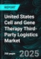 United States Cell and Gene Therapy Third-Party Logistics Market Report by Type, Product, Therapeutic Area, End Use, States and Company Analysis, 2025-2033 - Product Thumbnail Image