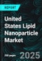 United States Lipid Nanoparticle Market Report by Type, Application, End Use, States and Company Analysis, 2025-2033 - Product Thumbnail Image