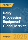 Dairy Processing Equipment Global Market Opportunities and Strategies to 2034- Product Image