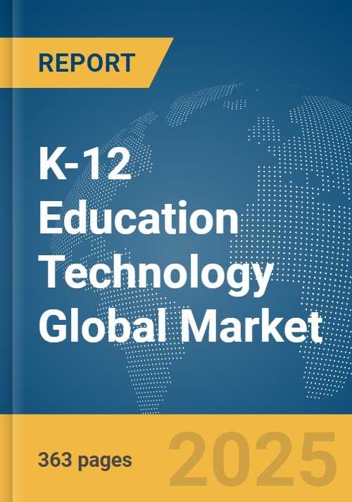 K-12 Education Technology Global Market Opportunities and Strategies to ...