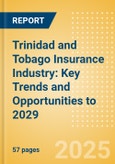 Trinidad and Tobago Insurance Industry: Key Trends and Opportunities to 2029- Product Image