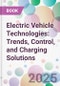 Electric Vehicle Technologies: Trends, Control, and Charging Solutions - Product Thumbnail Image