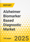 Alzheimer Biomarker Based Diagnostic Market - A Global and Regional Analysis: Focus on Country and Region - Analysis and Forecast, 2025-2035- Product Image