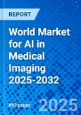 World Market for AI in Medical Imaging 2025-2032- Product Image