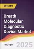 Breath Molecular Diagnostic Device Market Report: Trends, Forecast and Competitive Analysis to 2031- Product Image