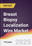 Breast Biopsy Localization Wire Market Report: Trends, Forecast and Competitive Analysis to 2031- Product Image
