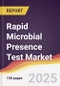 Rapid Microbial Presence Test Market Report: Trends, Forecast and Competitive Analysis to 2031 - Product Thumbnail Image